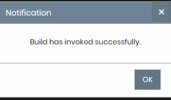 If all goes well, you should see the following a build confirmation message: